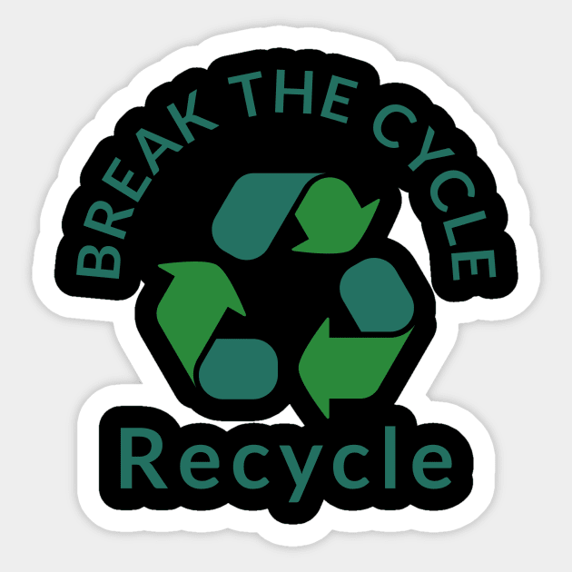 Break The Cycle Recycle Environment Sticker by OldCamp